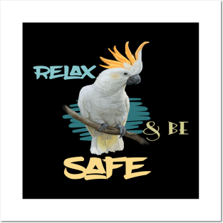 Motivational Parrot - Relax & Be Safe Parrot Lover Posters and Art